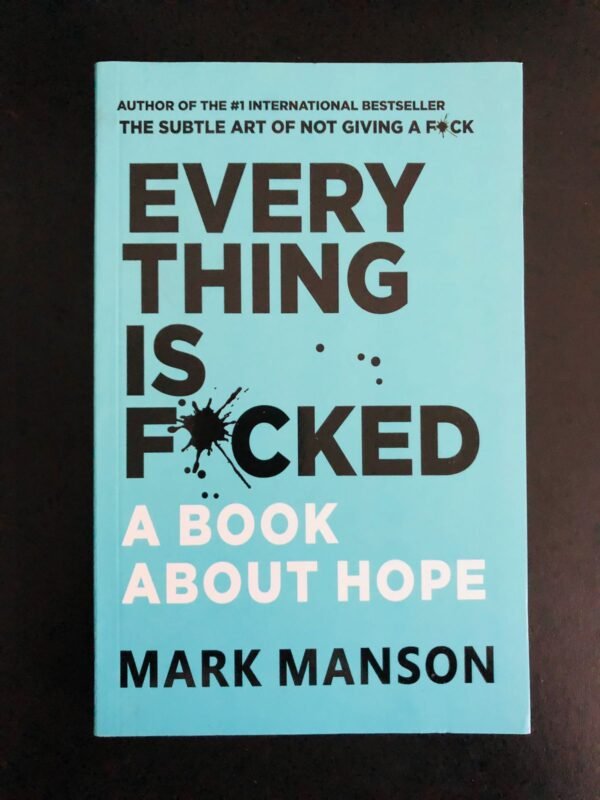 Every Thing is F*cked: A Book About Hope