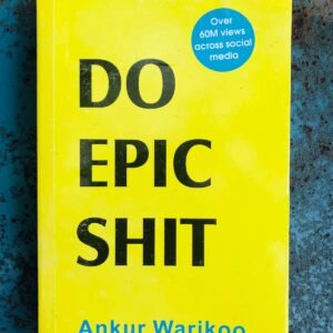 Do Epic Shit by Ankur Warikoo