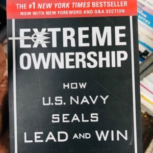 Extreme Ownership: How U.S. Navy Seals Lead and Win