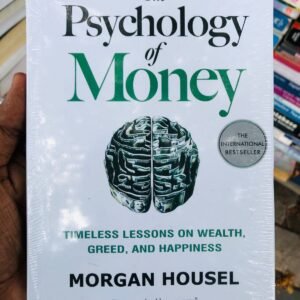 The Psychology of Money: Timeless Lessons on Wealth, Greed and Happiness