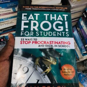 Eat That Frog! For Students